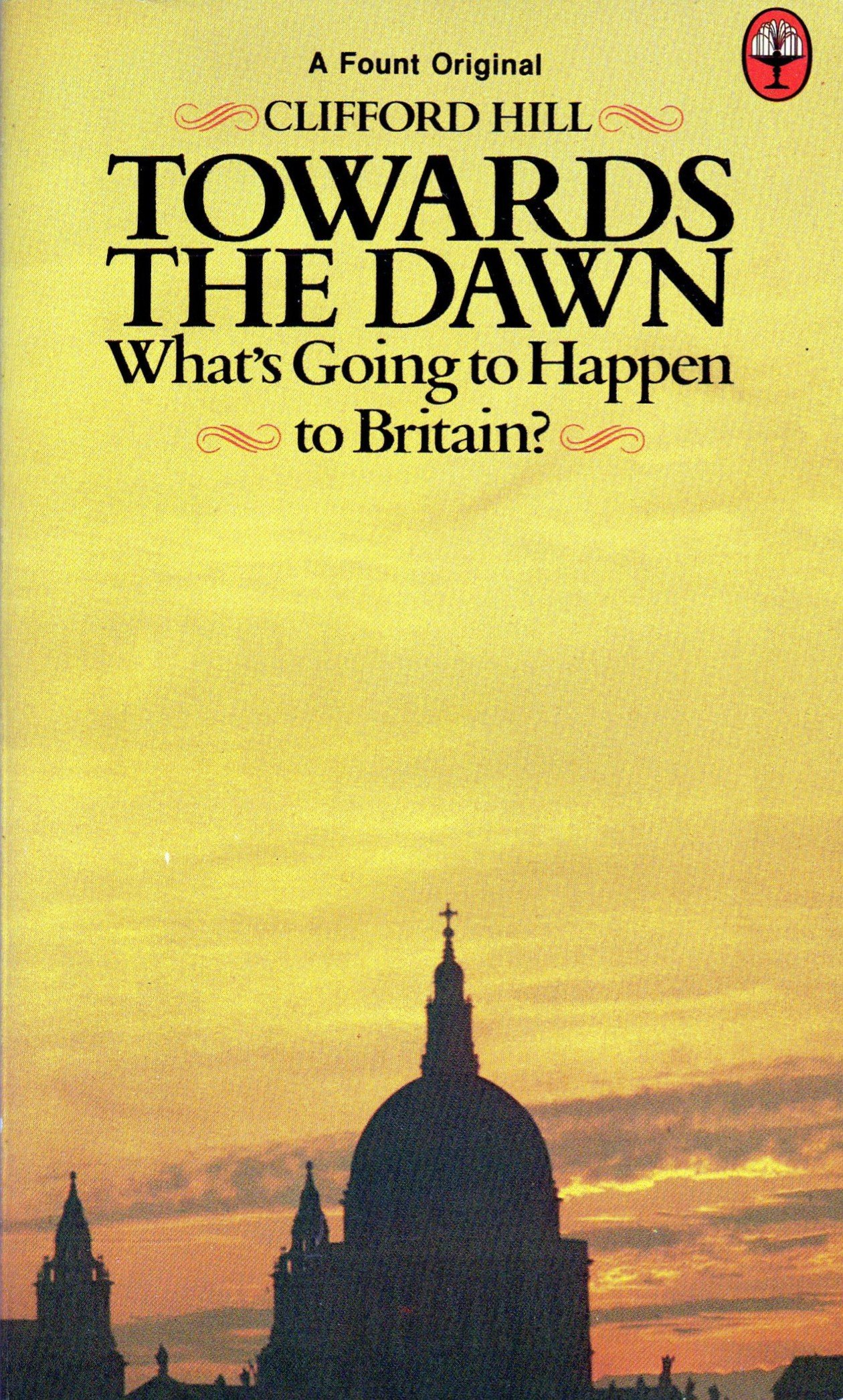 Cover of Towards The Dawn - What's Going To Happen To Britain?